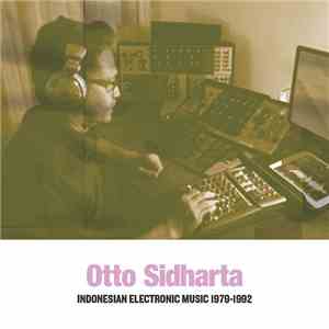 Otto Sidharta - Indonesian Electronic Music 1979-1992 download mp3 flac
