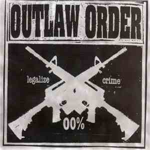Outlaw Order - Legalize Crime download mp3 flac