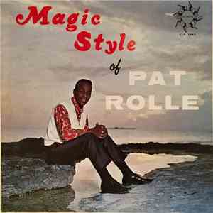 Pat Rolle - Magic Style Of Pat Rolle download mp3 flac