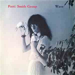 Patti Smith Group - Wave download mp3 flac