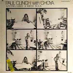 Paul Clinch With Choya - Living Like A Rich Man download mp3 flac