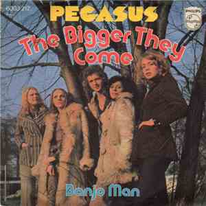 Pegasus  - The Bigger They Come download free