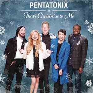 Pentatonix - That's Christmas To Me download mp3 flac