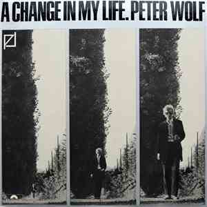 Peter Wolf  - A Change In My Life download free