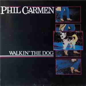 Phil Carmen - Walkin' The Dog download free Phil Carmen - Walkin' The Dog download mp3 flac