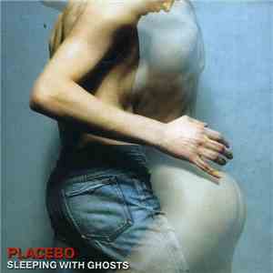 Placebo - Sleeping With Ghosts download free