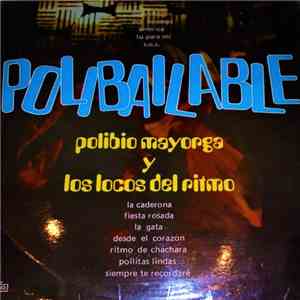Polibio Mayorga Y Los Locos Del Ritmo  - Polibailable download free