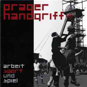 Prager Handgriff - Arbeit Sport Und Spiel download mp3 flac