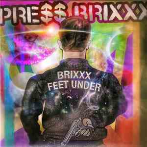 Pre$$ BriXXX - BriXXX Feet Under download free