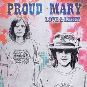 Proud Mary - Love And Light download mp3 flac