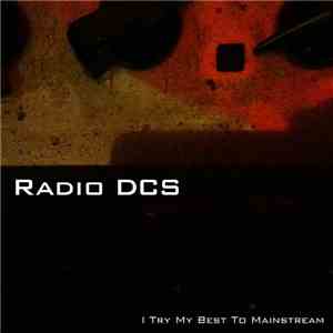 Radio DCS - I Try My Best To Mainstream download mp3 flac