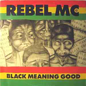 Rebel MC - Black Meaning Good download free