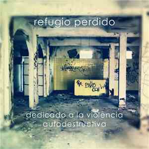 Refugio Perdido - Dedicado a la Violencia Autodestructiva download free