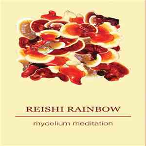 Reishi Rainbow - Mycelium Meditation download mp3 flac