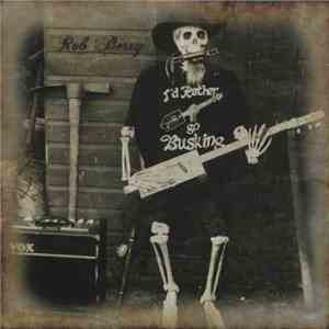 Rob Berry  - I'd Rather Go Busking download mp3 flac