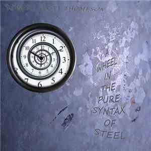 Robert Scott Thompson - A Wheel In The Pure Syntax Of Steel download mp3 flac