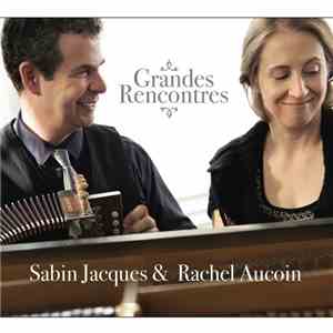 Sabin Jacques, Rachel Aucoin - Grandes Rencontres download mp3 flac