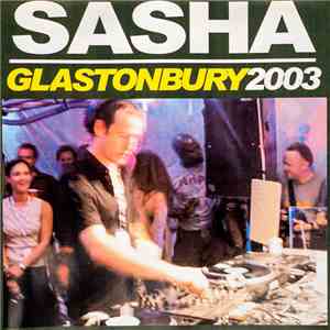 Sasha - Glastonbury 2003 download free Sasha - Glastonbury 2003 download mp3 flac