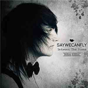 SayWeCanFly - Between The Roses download mp3 flac