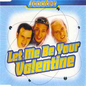 Scooter - Let Me Be Your Valentine download mp3 flac