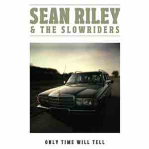 Sean Riley & The Slowriders - Only Time Will Tell download free