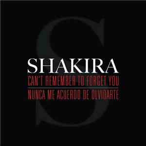 Shakira - Can't Remember To Forget You / Nunca Me Acuerdo De Olvidarte download free