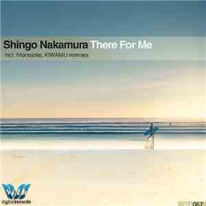 Shingo Nakamura - There For Me download free