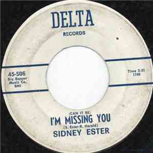 Sidney Ester - (Can It Be) I'm Missing You download free
