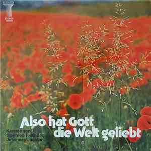 Siegfried Fietz / Johannes Jourdan - Also Hat Gott Die Welt Geliebt download mp3 flac