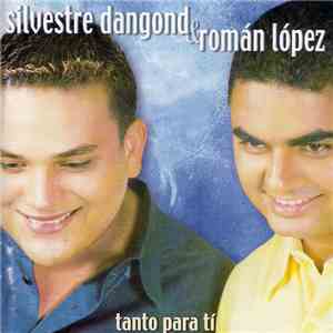 Silvestre Dangond & Román Lopéz - Tanto Para Tí download mp3 flac