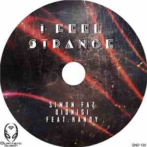 Simon Faz, Dionigi Feat. Kandy  - I Feel Strange download mp3 flac