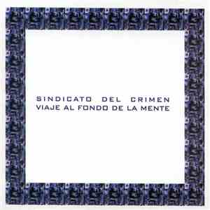 Sindicato Del Crimen - Viaje Al Fondo De La Mente download mp3 flac
