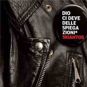 Skiantos - Dio Ci Deve Delle Spiegazioni download free Skiantos - Dio Ci Deve Delle Spiegazioni download mp3 flac