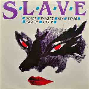 Slave - Don't Waste My Tyme / Jazzy Lady download free