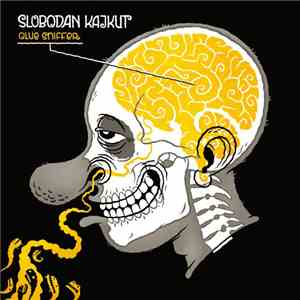 Slobodan Kajkut - Glue Sniffer download free