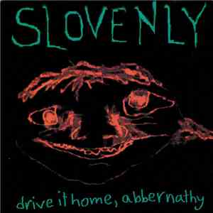 Slovenly - Drive It Home, Abbernathy download mp3 flac