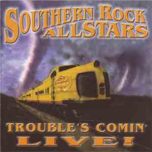 Southern Rock Allstars - Trouble's Comin' - Live download mp3 flac