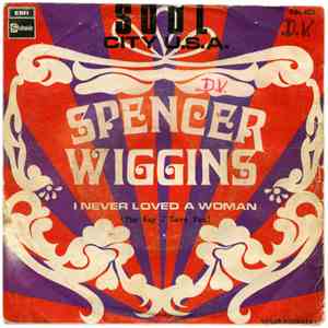 Spencer Wiggins - Soul City U.S.A. / I Never Loved A Woman (The Way I Love You) download mp3 flac