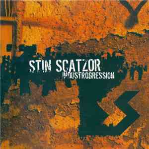 Stin Scatzor - Industrogression download mp3 flac