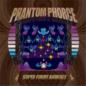Super Furry Animals - Phantom Phorce download mp3 flac