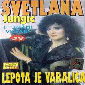 Svetlana Jungić I Južni Vetar - Lepota Je Varalica download mp3 flac