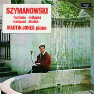 Szymanowski - Martin Jones - Fantasie / Métopes / Études / Masques download free Szymanowski - Martin Jones - Fantasie / Métopes / Études / Masques download mp3 flac