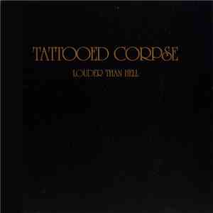 Tattooed Corpse - Louder Than Hell download free