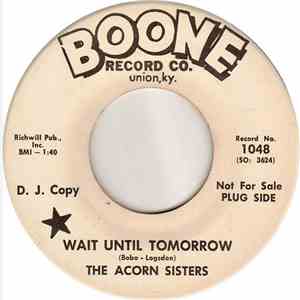 The Acorn Sisters - Wait Until Tomorrow / Heartache Take A Break download mp3 flac