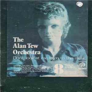The Alan Tew Orchestra - Don't Look At Me, Listen To The Music (World Instrumental Hits) download free