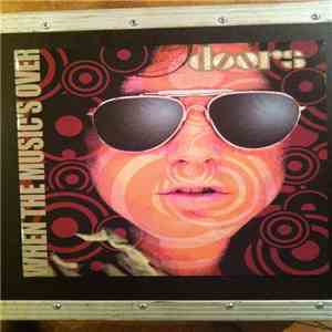 The Doors - When The Music's Over download free
