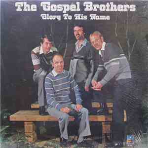 The Gospel Brothers - Glory To His Name download mp3 flac