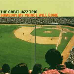 The Great Jazz Trio - Someday My Prince Will Come download mp3 flac