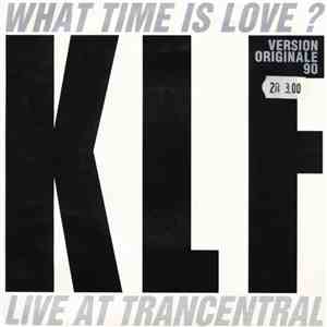 The KLF Featuring The Children Of The Revolution - What Time Is Love? (Live At Trancentral) download free