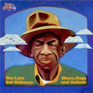 The Late Bill Williams - Blues, Rags, And Ballads download free The Late Bill Williams - Blues, Rags, And Ballads download mp3 flac